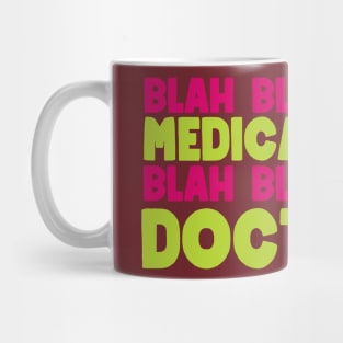 Blah blah blah medications blah blah blah doctors - sarcastic family reunion Mug